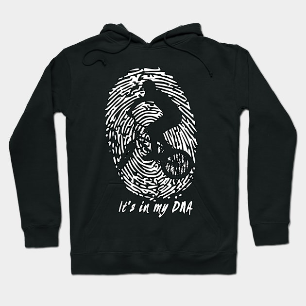 BMX - It's In My DNA Gift For Bmx Riders Hoodie by OceanRadar